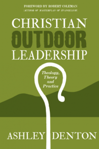 Ashley Denton's book Christian Outdoor Leadership: Theology, Theory, and Practice